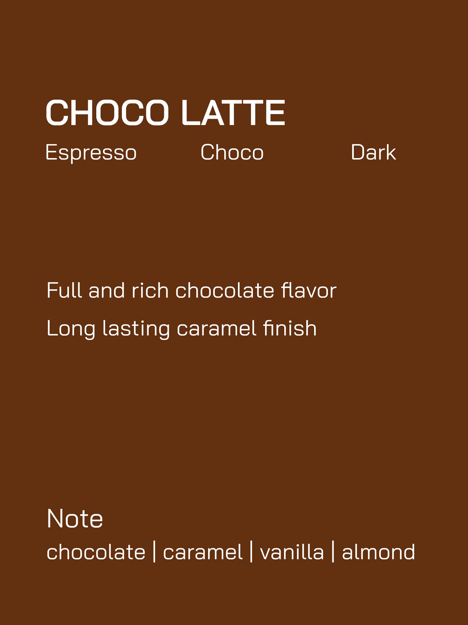 Espresso Blend | Choco Latte | Choco | Dark
