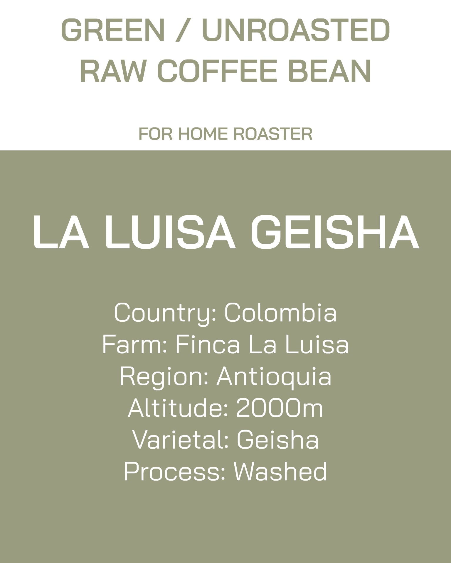 Unroasted | Green Bean | Colombia | La Luisa Geisha | Washed
