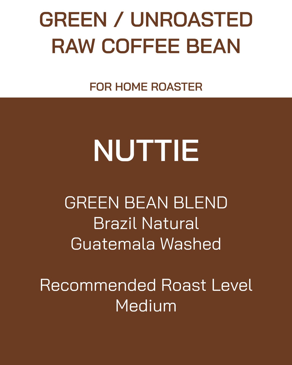 Unroasted | Green Bean | Blend | Nuttie