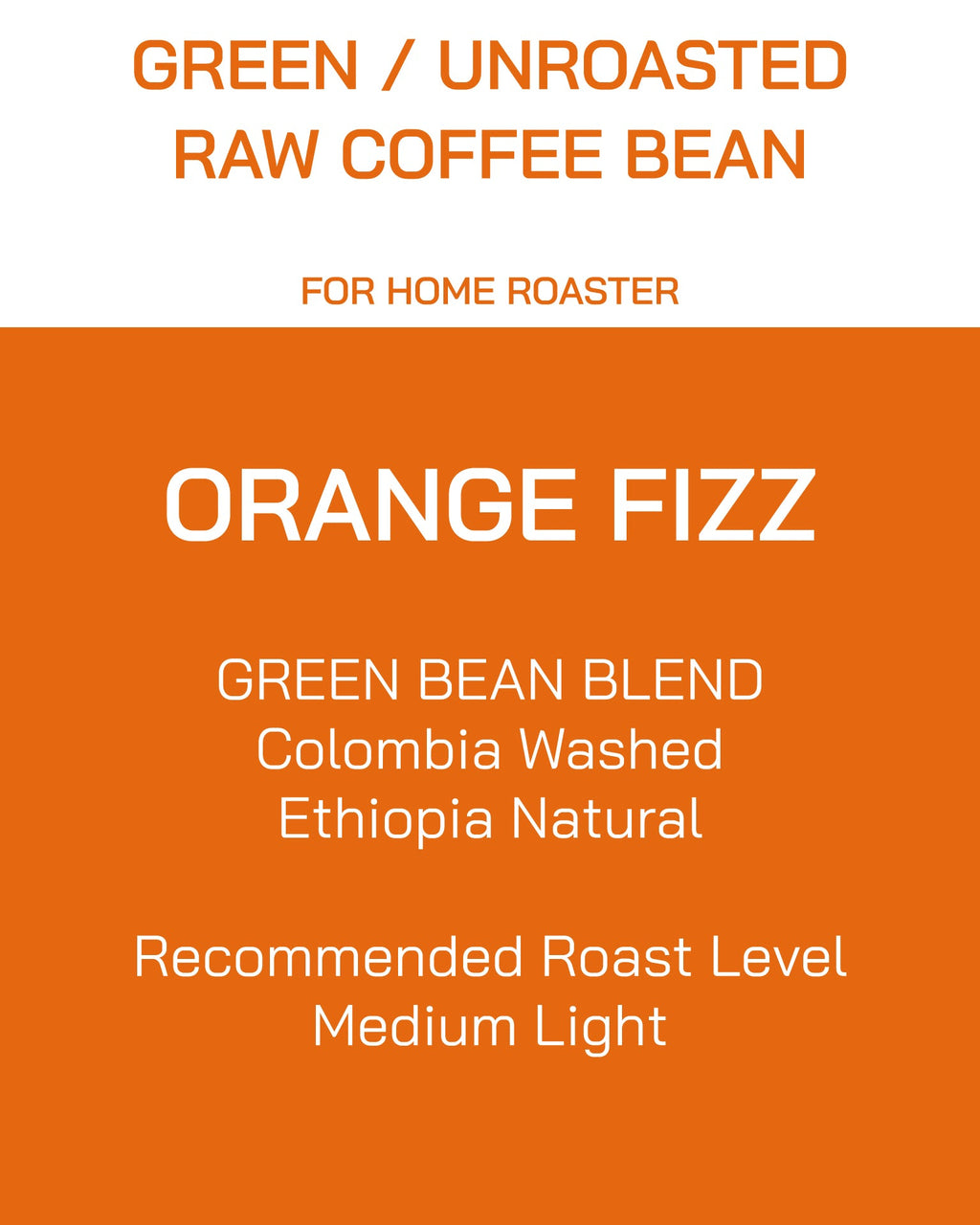 Unroasted | Green Bean | Blend | Orange Fizz